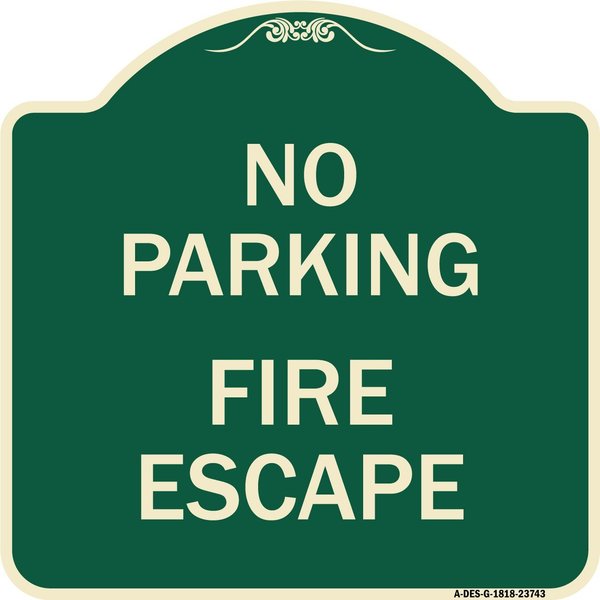 Signmission No Parking Fire Escape Heavy-Gauge Aluminum Architectural Sign, 18" x 18", G-1818-23743 A-DES-G-1818-23743